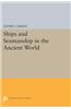 Ships and Seamanship in the Ancient World