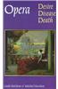 Opera: Desire, Disease, Death