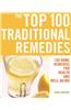 The Top 100 Traditional Remedies: 100 Home Remedies for Health and Well-Being