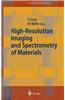 High-resolution Imaging and Spectrometry of Materials