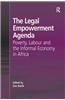 The Legal Empowerment Agenda: Poverty, Labour and the Informal Economy in Africa