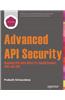 Advanced API Security: Securing APIs with Oauth 2.0, Openid Connect, Jws, and Jwe