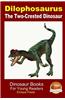 Dilophosaurus - The Two-Crested Dinosaur