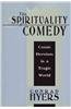 The Spirituality of Comedy: Comic Heroism in a Tragic World