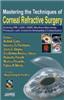 Mastering The Techniques Of Corneal Refractive Surgery With Cd Rom