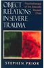 Object Relations in Severe Trauma