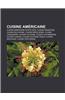 Cuisine Americaine: Cuisine Americaine (Etats-Unis), Cuisine Argentine, Cuisine Bolivienne, Cuisine Bresilienne, Cuisine Canadienne