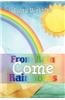 From Rain Come Rainbows