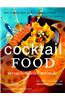 Cocktail Food: 50 Finger Foods with Attitude