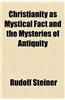 Christianity as Mystical Fact and the Mysteries of Antiquity