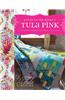 Quilts from the House of Tula Pink