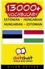 13000+ Estonian - Hungarian Hungarian - Estonian Vocabulary