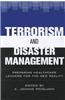 Terrorism and Disaster Management: Preparing Healthcare Leaders for the New Reality