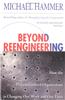 Beyond RE-Engineering: How the RE-Engineering Revolution is Reshaping Our World and Our Lives