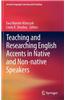 Teaching and Researching English Accents in Native and Non-native Speakers