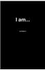 I Am...