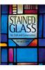 Stained Glass: Art, Craft and Conservation