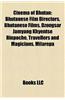 Cinema of Bhutan: Bhutanese Film Directors, Bhutanese Films, Dzongsar Jamyang Khyentse Rinpoche, Travellers and Magicians, Milarepa