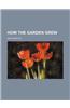 How the Garden Grew