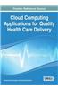 Cloud Computing Applications for Quality Health Care Delivery