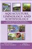 Aquaculture, Limnology and Ichthyology: Manuals for Students,Researchers,Wild Life Managers and Environmentalists