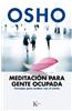 Meditacion Para Gente Ocupada: Consejos Para Acabar Con El Estres