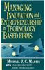 Managing Innovation and Entrepreneurship in Technology-Based Firms
