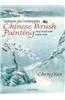 Traditional & Contemporary Chinese Brush Painting: Using Ink and Water-Soluble Media