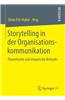 Storytelling in Der Organisationskommunikation: Theoretische Und Empirische Befunde