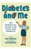 Diabetes and Me: An Essential Guide for Kids and Parents