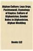 Afghan Culture: Afghan Clothing, Afghan Cuisine, Afghan Holidays, Afghan Literature, Afghan Media, Afghan Music, Afghan Rugs and Carpe