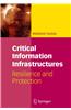 Critical Information Infrastructures: Resilience and Protection