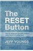 The Reset Button: How to Move Your Business Forward When There Is No Going Back