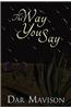 The Way You Say