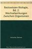 Basiswissen Biologie, Bd. 2: Wechselwirkungen Zwischen Organismen