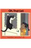 Oh, That Cat!