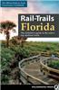 Rail-Trails Florida: The Definitive Guide to the State's Top Multiuse Trails