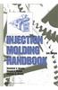 Injection Molding Handbook