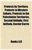 Protests by Territory Protests by Territory: Protests in Western Sahara, Protests in the Palestinian Terrprotests in Western Sahara, Protests in the P