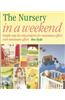 The Nursery in a Weekend