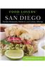 Food Lovers' Guide to San Diego: The Best Restaurants, Markets & Local Culinary Offerings