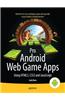 Pro Android Web Game Apps: Using Html5, Css3 and JavaScript