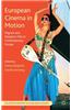 European Cinema in Motion: Migrant and Diasporic Film in Contemporary Europe