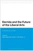 Derrida and the Future of the Liberal Arts: Professions of Faith