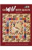 Go Wild with Quilts: 14 North American Birds & Animals Print on Demand Edition