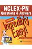 NCLEX-PN Questions and Answers Made Incredibly Easy!