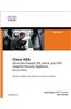 Cisco ASA: All-In-One Firewall, IPS, Anti-X, and VPN Adaptive Security Appliance