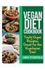 Vegan Diet Cookbook: Tasty Vegan Recipes, Great for the Vegetarian Diet