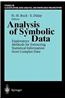 Analysis of Symbolic Data: Exploratory Methods for Extracting Statistical Information from Complex Data