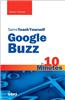 Sams Teach Yourself Google Buzz in 10 Minutes